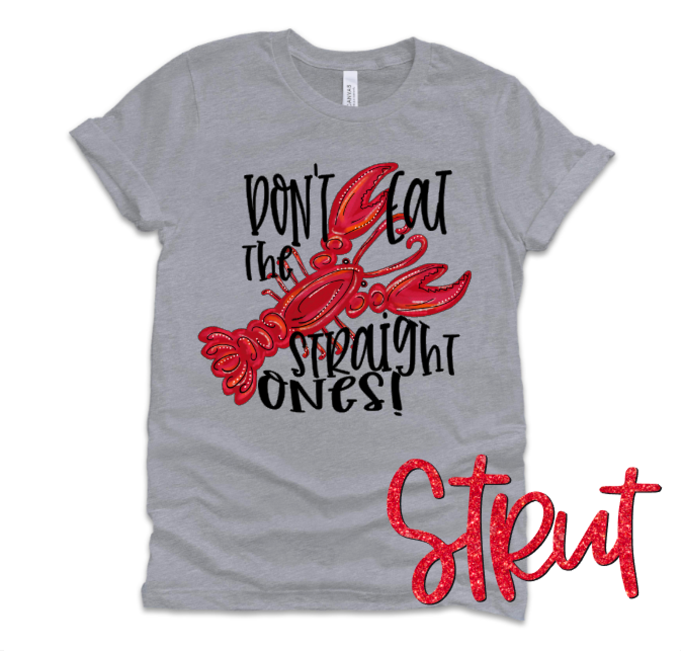 Don't Eat The Straight Ones - Kids-Adults - Choose Colors