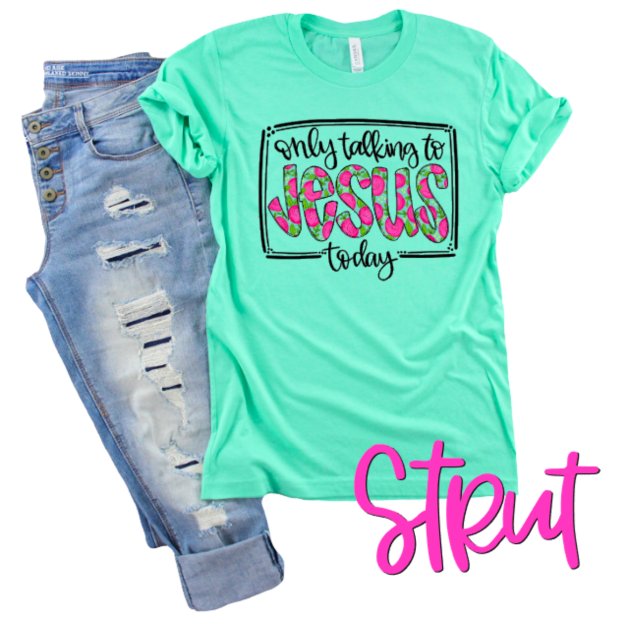 Only talking To Jesus Today - Choose Shirt Color & Style