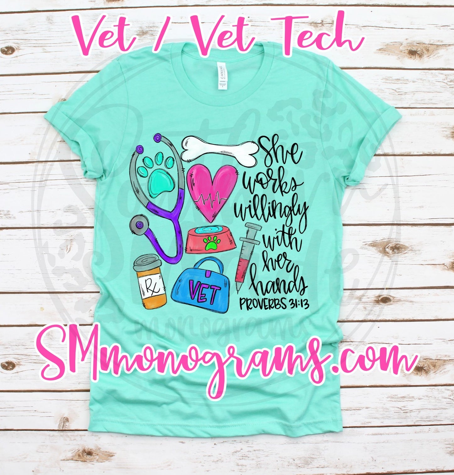 Vet / Vet Tech - She Works Willingly With Her Hands Proverbs 31:13 - Tee, Tank or Raglan