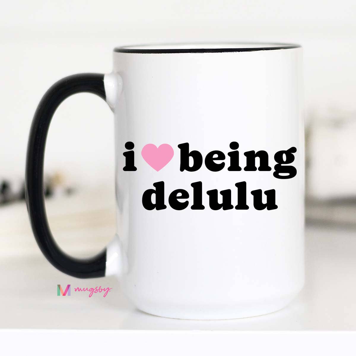 I Love Being Delulu Funny Coffee Mug: 11oz