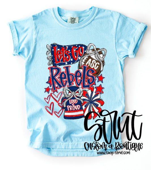 Rebels Loud & Proud - Multiple Styles & Colors