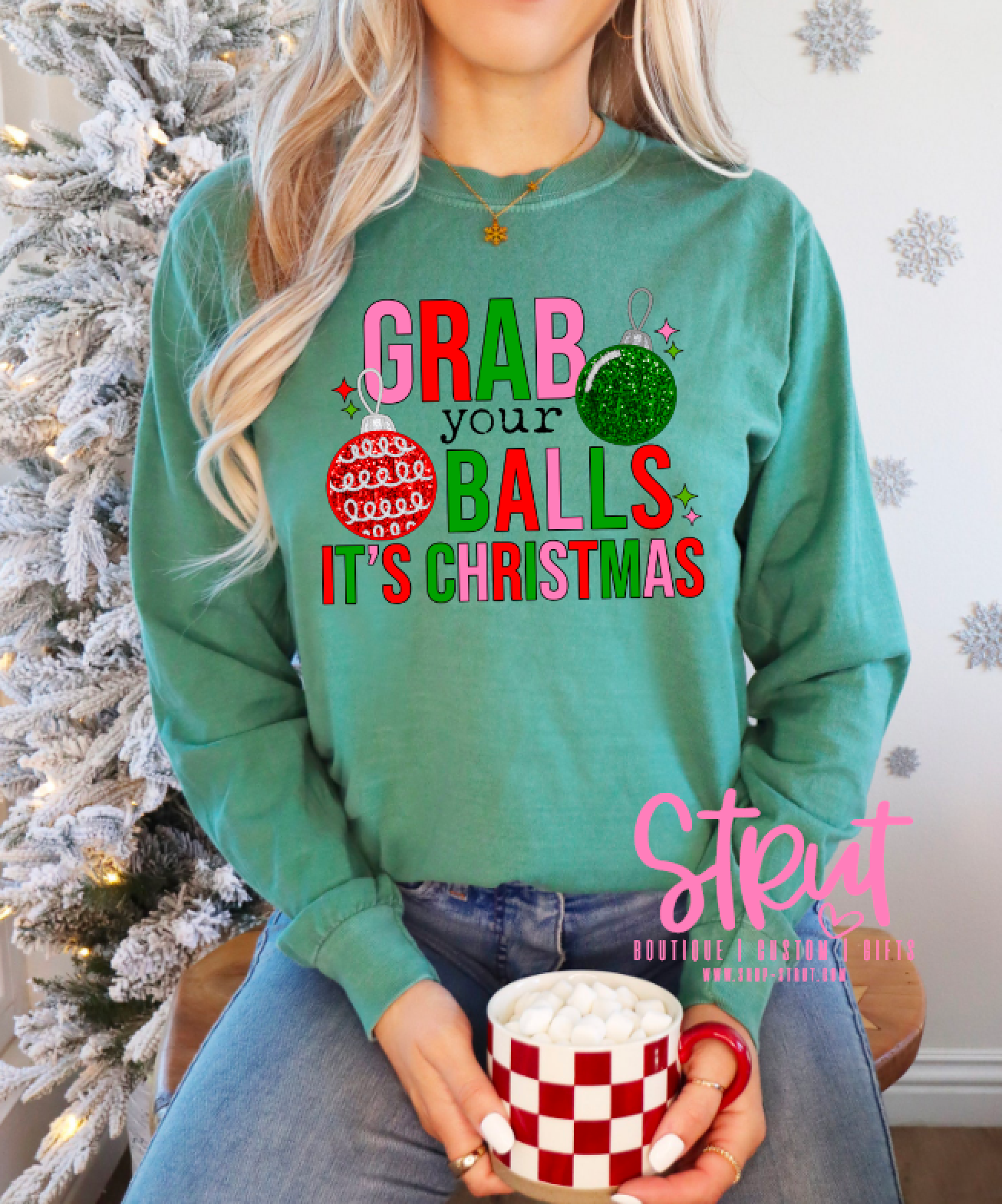 Grab Your Balls.. It's Christmas | Short, Long Sleeve or Sweatshirt