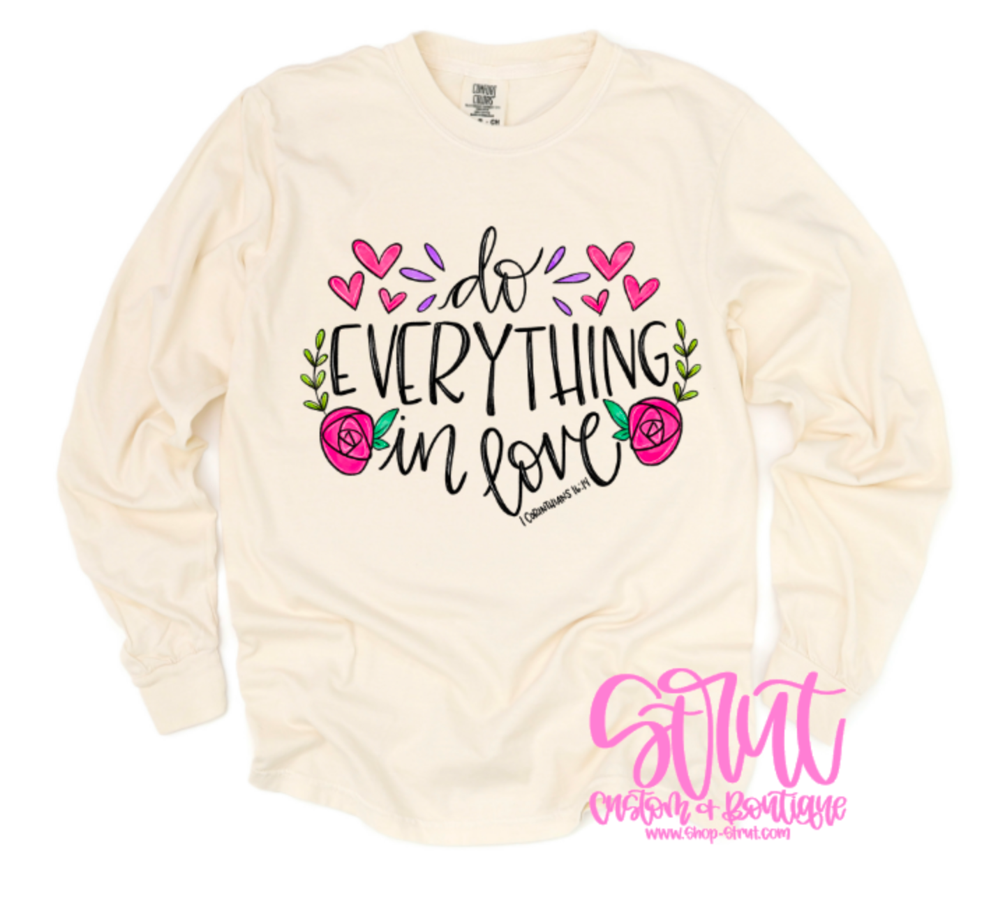 Do Everything In Love - Multiple Colors