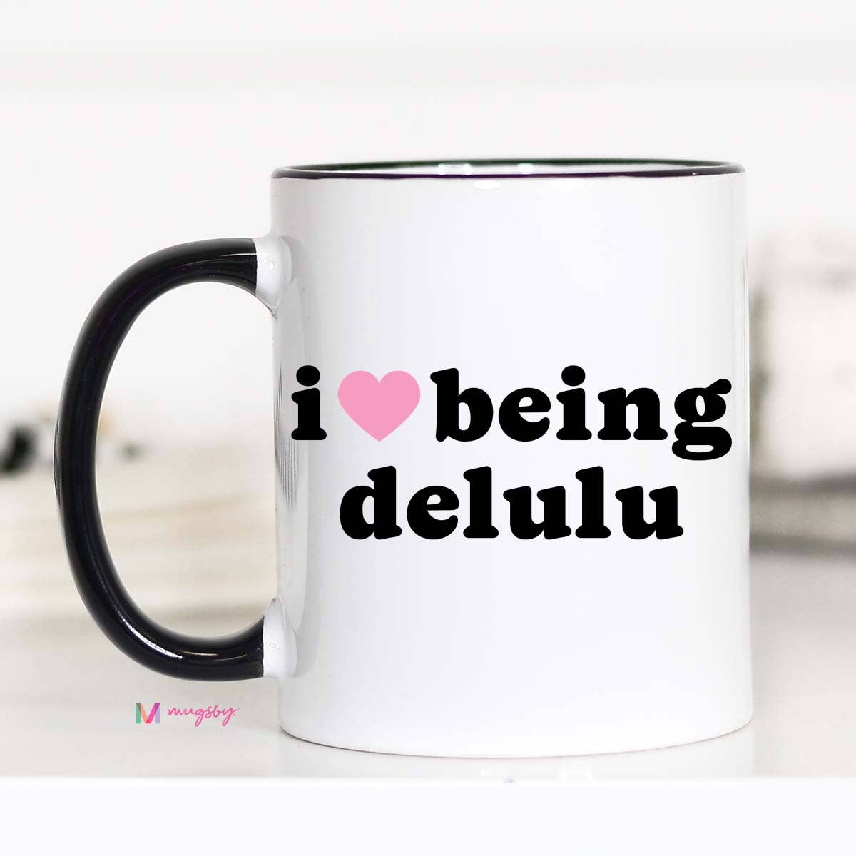 I Love Being Delulu Funny Coffee Mug: 11oz