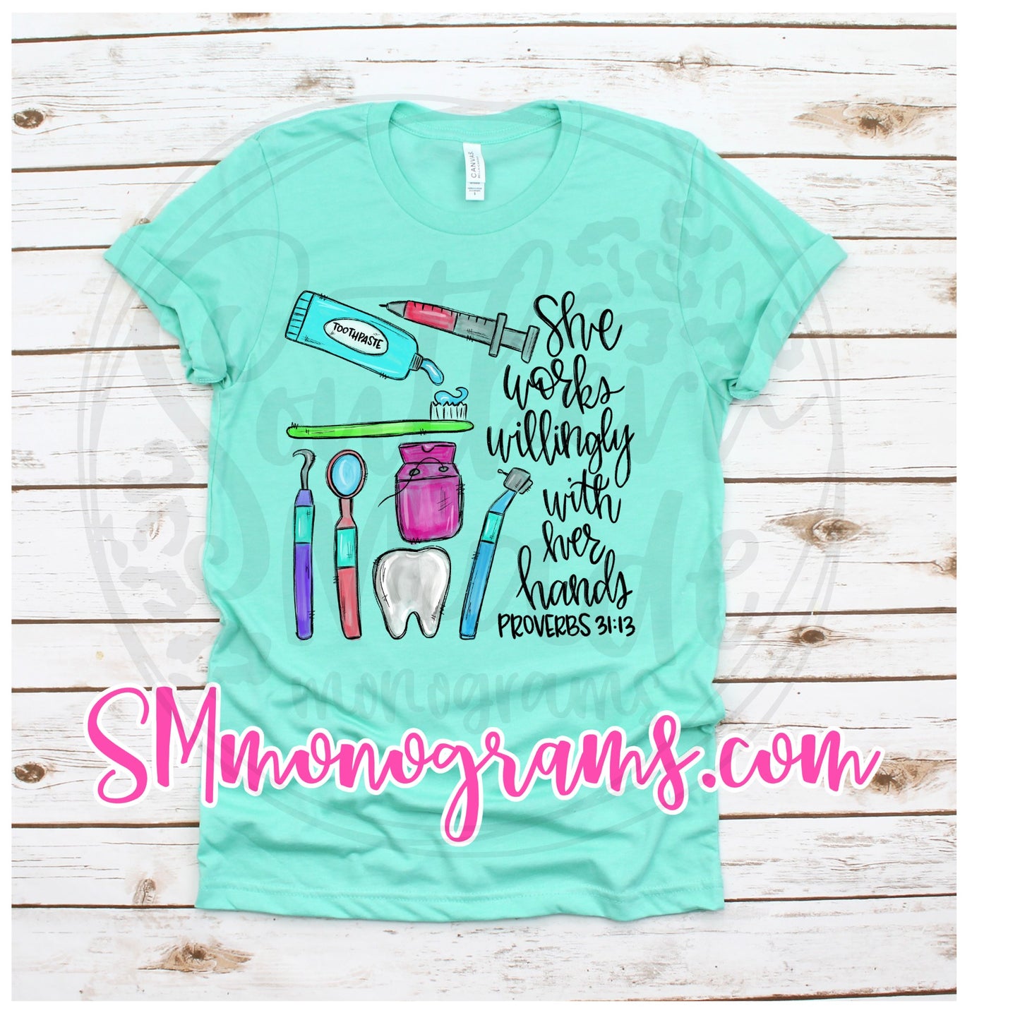 Dental Hygienist - She Works Willingly With Her Hands Proverbs 31:13 - Tee, Tank or Raglan
