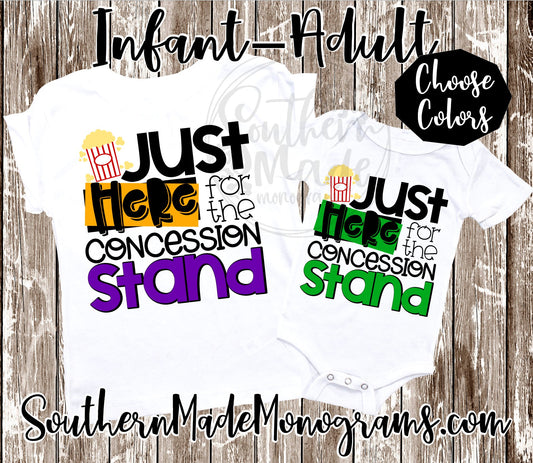 Just Here For The Concession Stand  - All Sizes - Choose Colors - Comes in a tee, tank or raglan