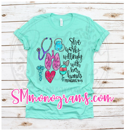 Respiratory Therapist - She Works Willingly With Her Hands Proverbs 31:13 - Tee, Tank or Raglan