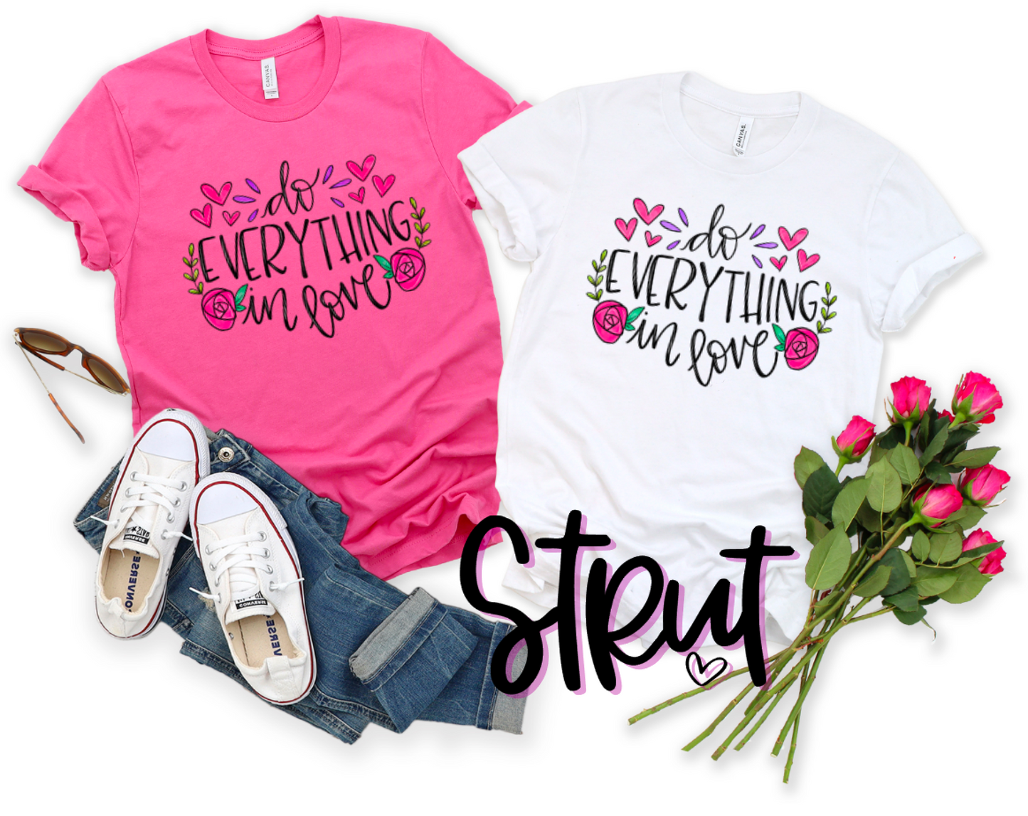 Do Everything With Love  - Choose Shirt Color & Style