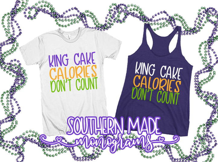 King Cake Calories Don't Count - Tank, Short or Long Sleeve