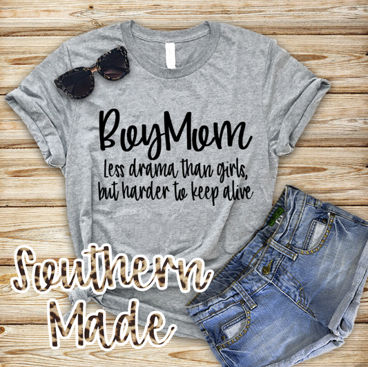 Boy Mom - Less Drama Than Girls But Harder To Keep Alive - Mom Life  - Short or Long Sleeve