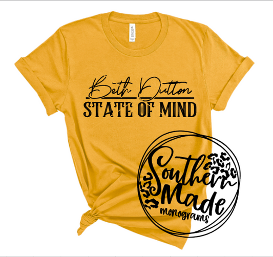 Beth Dutton State Of Mind - Choose Colors - Tank or Tee