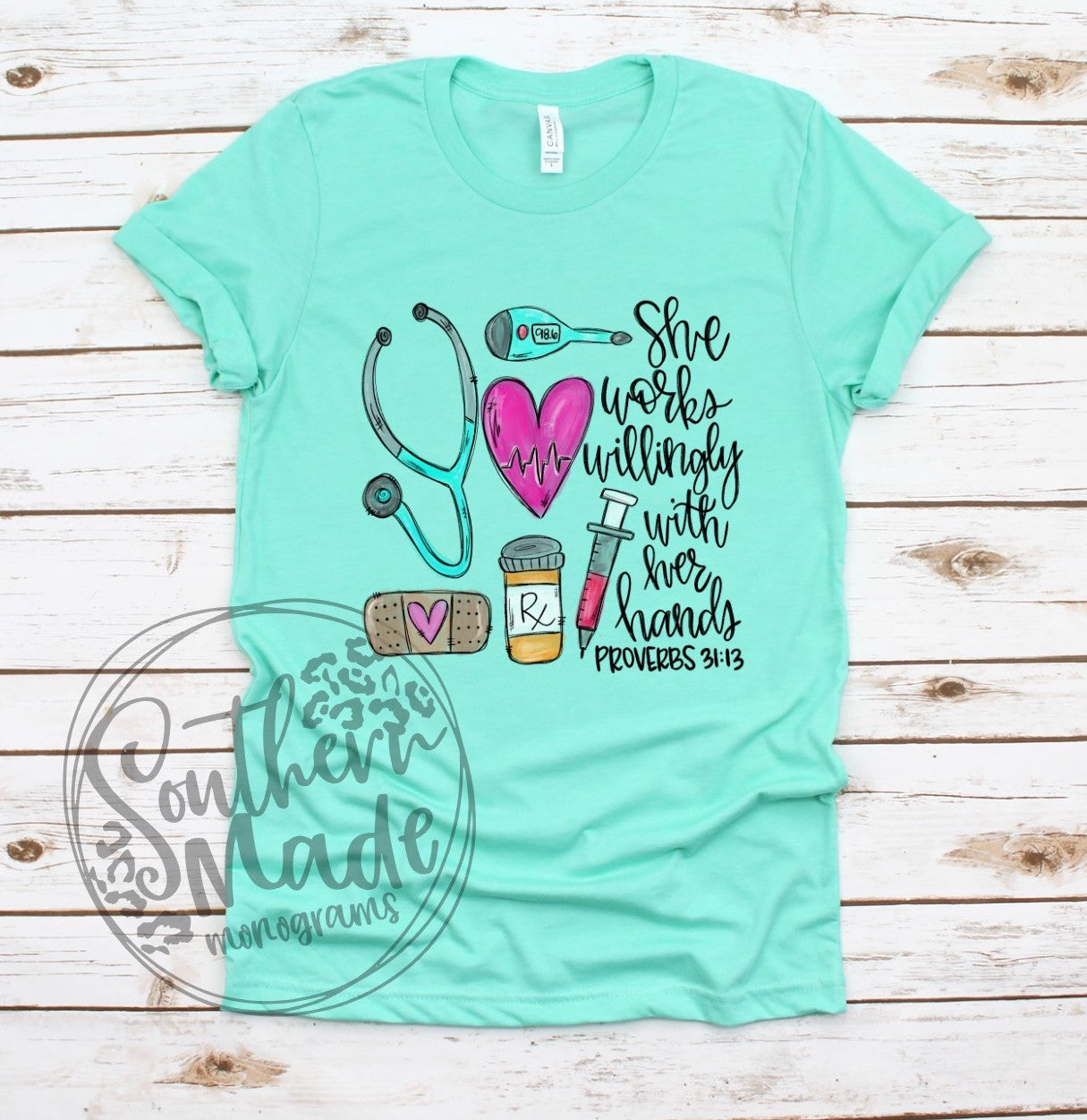 Nurse - She Works Willingly With Her Hands Proverbs 31:13 - Tee, Tank or Raglan
