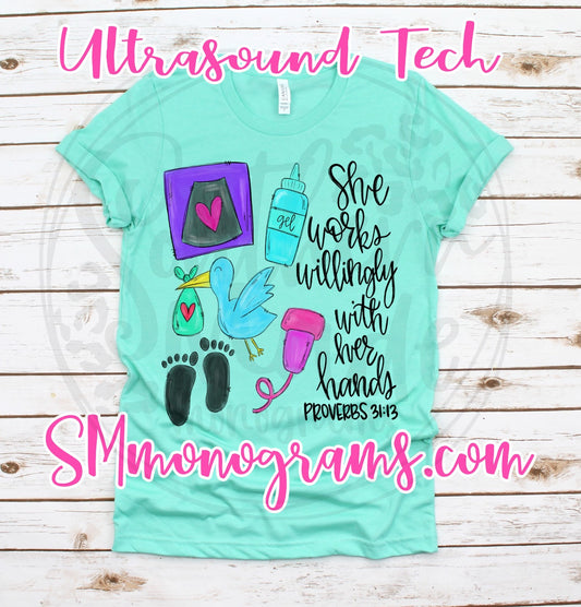 Ultrasound Tech - She Works Willingly With Her Hands Proverbs 31:13 - Tee, Tank or Raglan