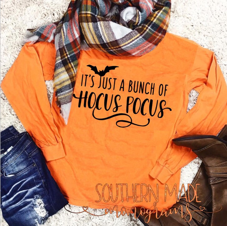 It's Just A Bunch Of Hocus Pocus - Short or Long Sleeve - Choose all colors - Bat