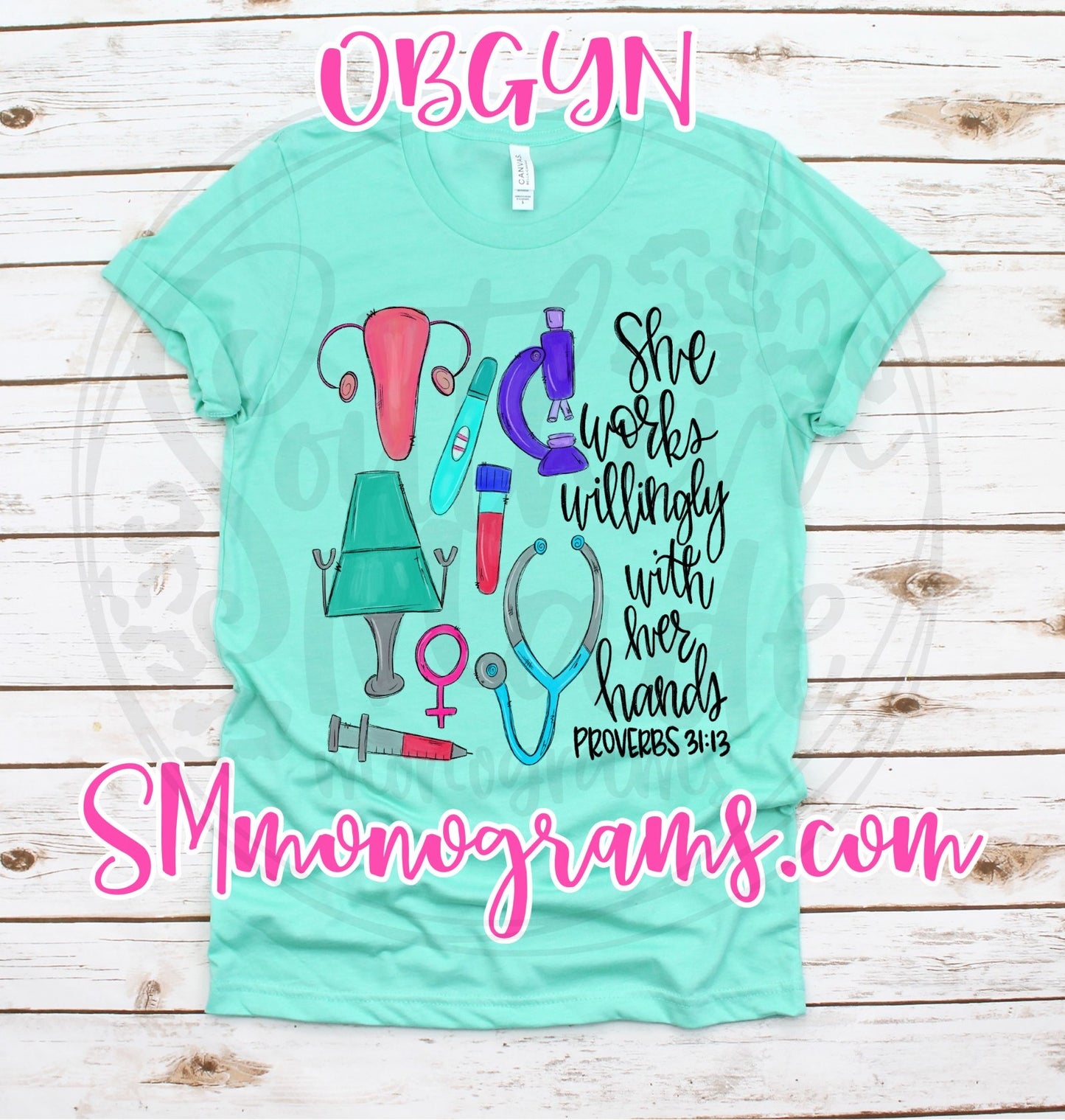 OBGYN  - She Works Willingly With Her Hands Proverbs 31:13 - Tee, Tank or Raglan